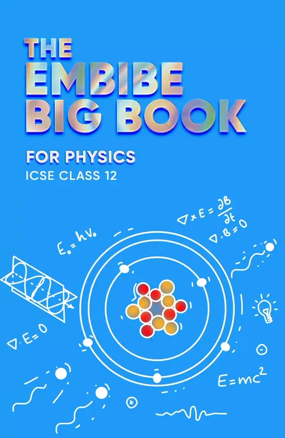 Embibe Big Book for Physics for ICSE Class 12