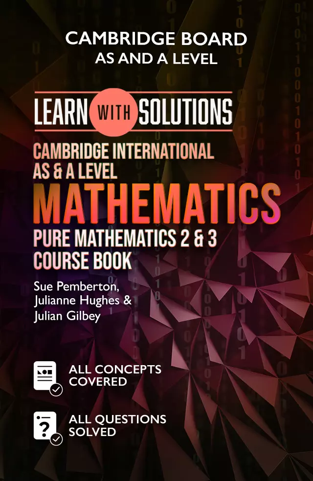Cambridge International AS & A Level Mathematics : Pure Mathematics 2 & 3 Course Book