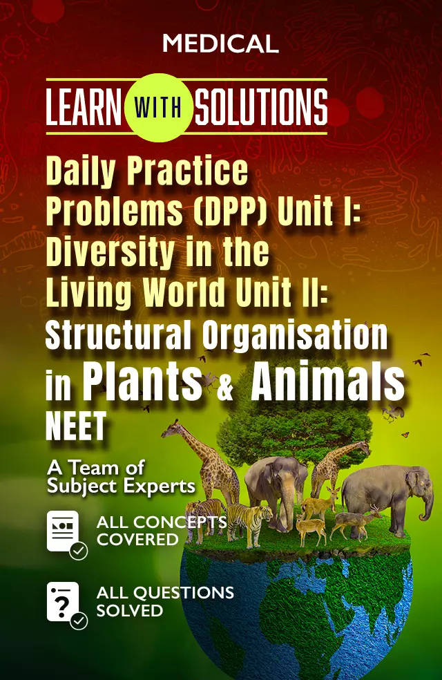 A Team of Subject Experts solutions for Biology Chapter Structural Organization in Animals from Daily Practice Problems (DPP) Unit I: Diversity in the Living World Unit II: Structural Organisation in Plants and A Team of Subject Experts solutions for Biology Chapter Structural Organization in Animals from Daily Practice Problems (DPP) Unit I: Diversity in the Living World Unit II: Structural Organisation in Plants and