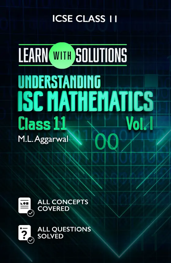 Understanding ISC Mathematics Class 11 Volume 1