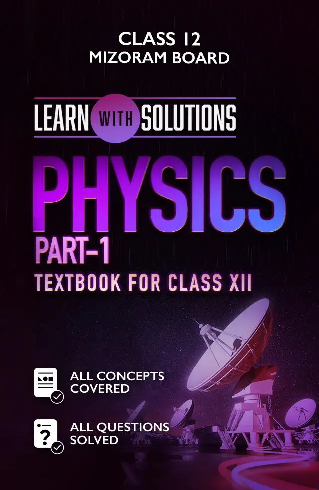 PHYSICS PART-1 TEXTBOOK FOR CLASS XII