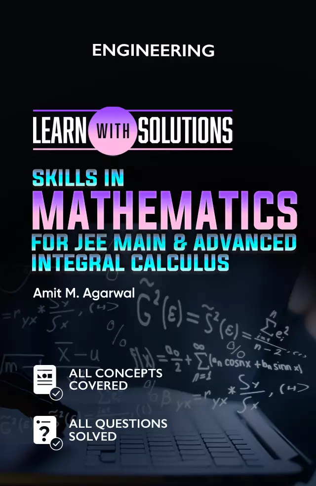 Skills in Mathematics for JEE MAIN & ADVANCED INTEGRAL CALCULUS