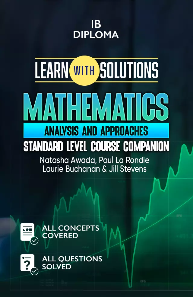 Mathematics : Analysis and Approaches Standard Level Course Companion