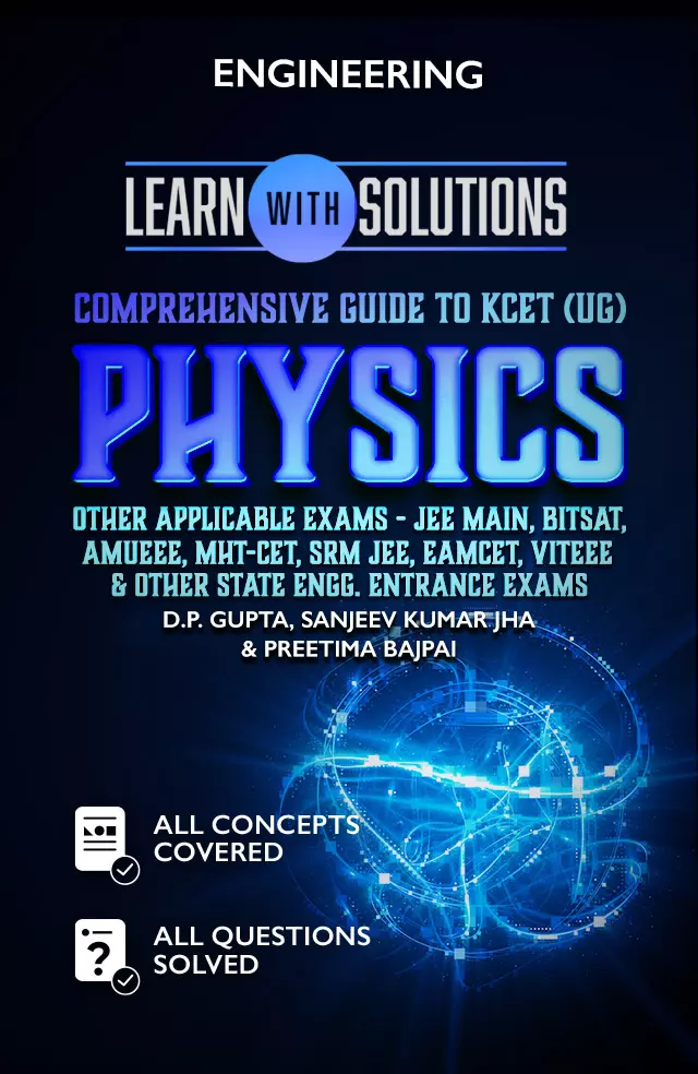Comprehensive Guide to KCET (UG) Physics Other applicable Exams – JEE Main, BITSAT, AMUEEE, MHT-CET, SRM JEE, EAMCET, VITEEE & Other State Engg. Entrance Exams