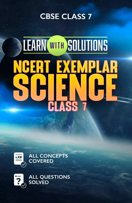NCERT Exemplar Science – Class 7