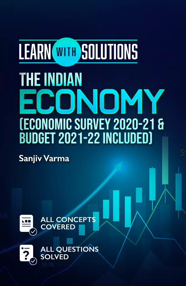 The Indian Economy (Economic Survey 2020-21 & Budget 2021-22 included)