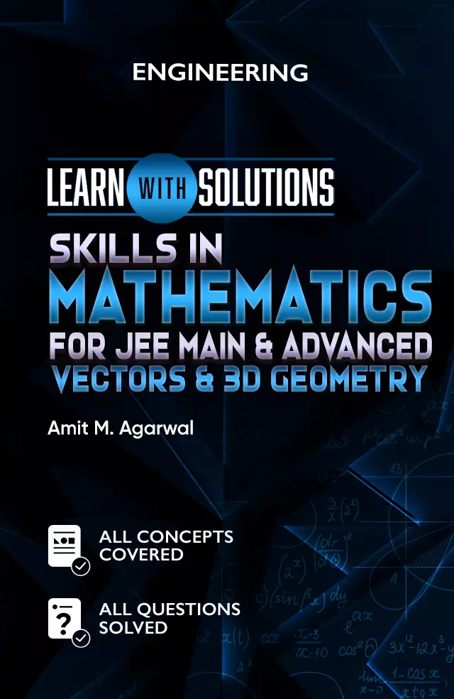 Skills in Mathematics for JEE MAIN & ADVANCED VECTORS & 3D GEOMETRY