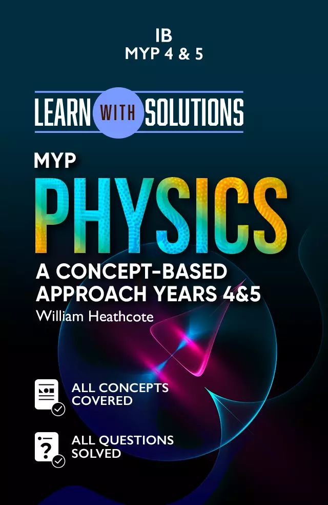 MYP Physics A concept-based approach Years 4&5